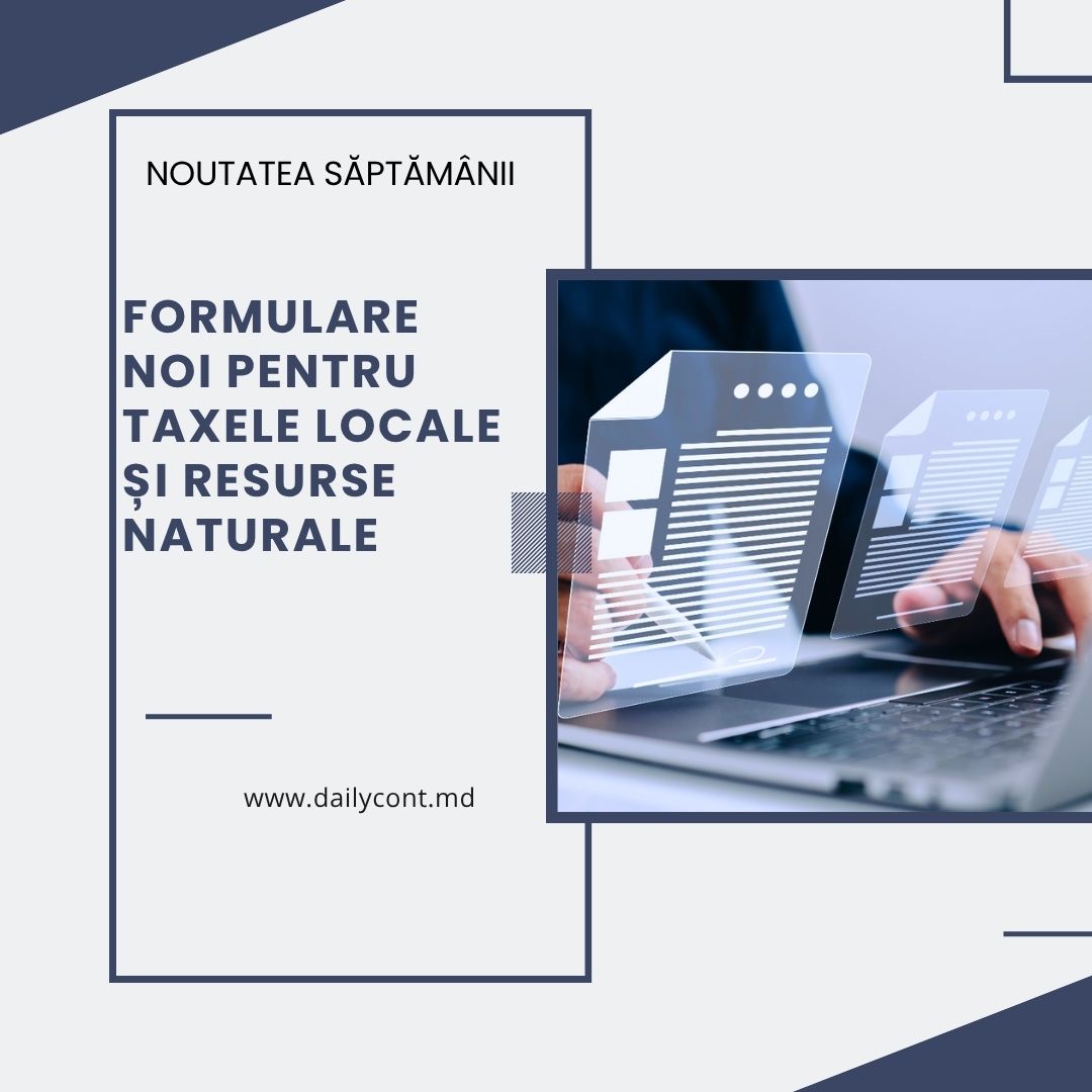 FORMULARE NOI PENTRU TAXELE LOCALE ȘI RESURSE NATURALE